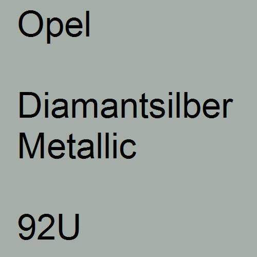 Opel, Diamantsilber Metallic, 92U.